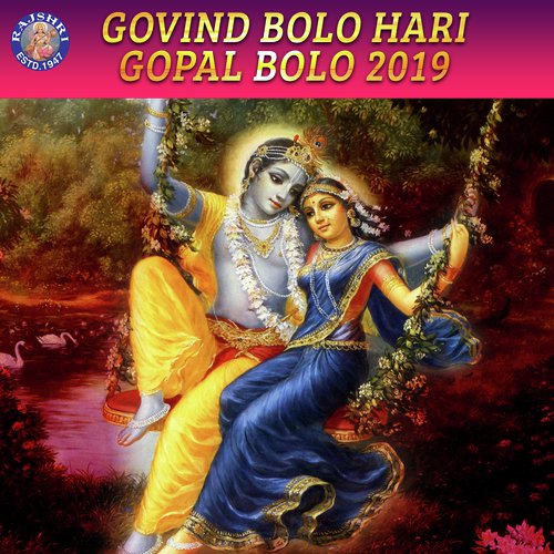 Govind Bolo Hari Gopal Bolo 2019