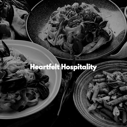 Heartfelt Hospitality