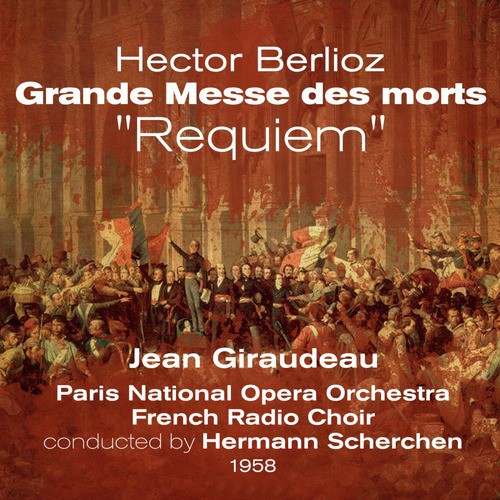 Hector Berlioz: Grande Messe des morts, "Requiem"  (1958), Volume 1