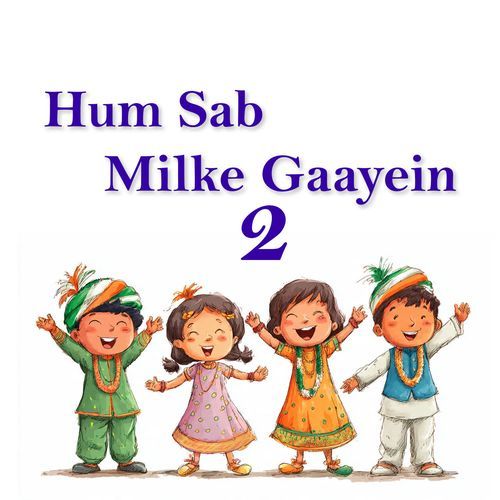 Hum Sab Milke Gaayein 2