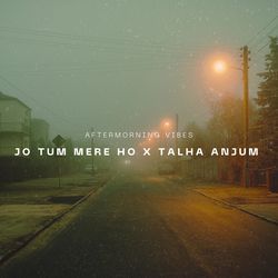 Jo Tum Mere Ho X Talha Anjum-JwIyXx4CAgY