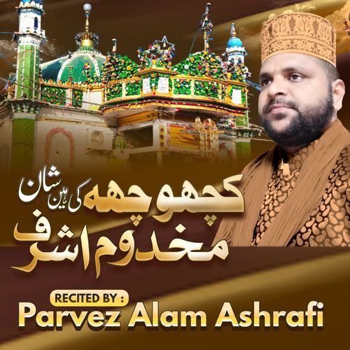Kichhauchhe Ki Hain Shan Makhdoom