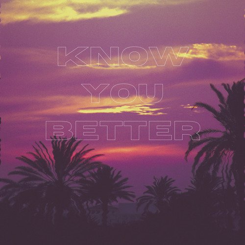 Know You Better_poster_image