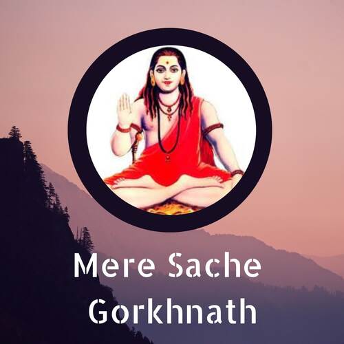 Mere Sache Gorkhnath