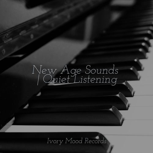 New Age Sounds | Quiet Listening