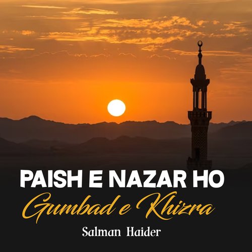 Paish e Nazar Ho Gumbad e Khizra