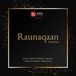 Raunaqaan (Reprised)