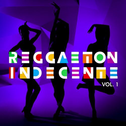 Reggaetón Indecente Vol. 1