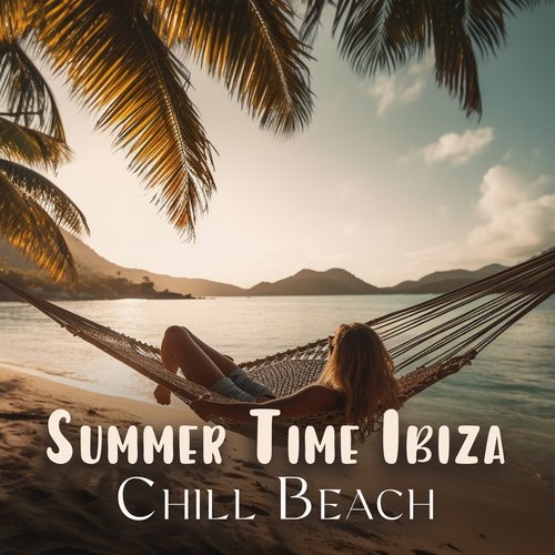 Summer Time Ibiza Chill Beach_poster_image