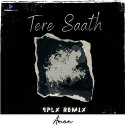 Tere Saath (Splx Remix)-STkmQhFBbgY