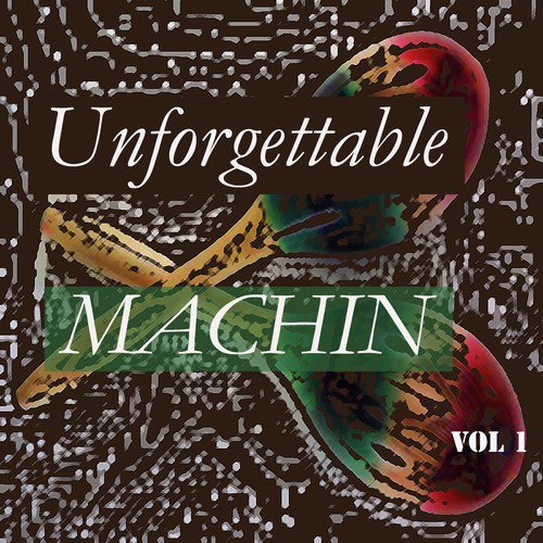 Unforgettable Machin Vol 1