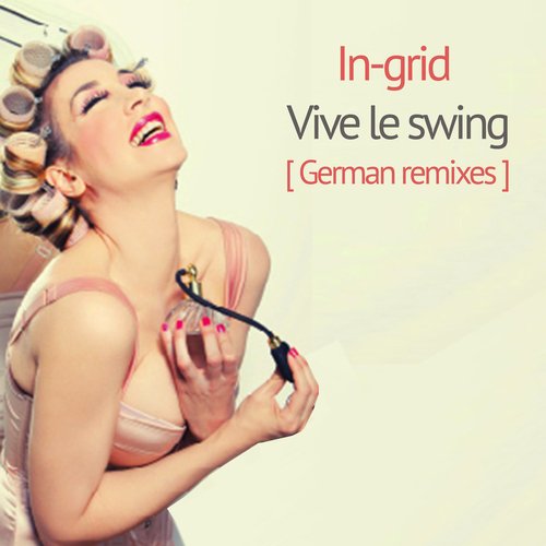 Vive Le Swing (German Remixes)_poster_image