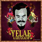 Yelae Karuvaachi