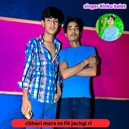 chhori mara to fit jachgi ri