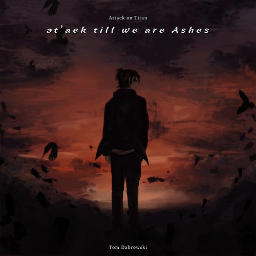 ət’aek till we are Ashes (from Attack on Titan The Final Season Part 4)