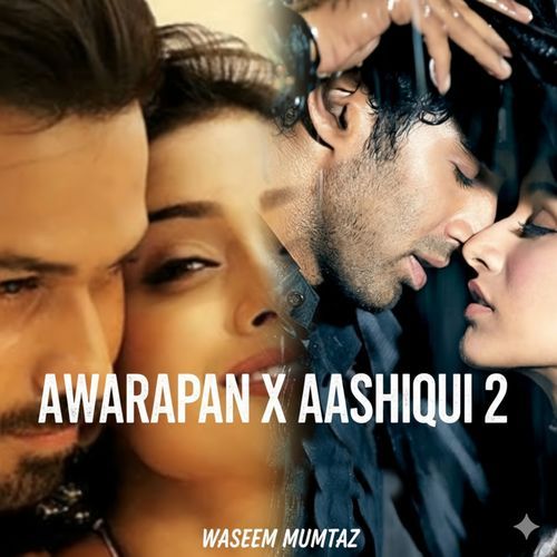 Awarapan X Aashiqui 2