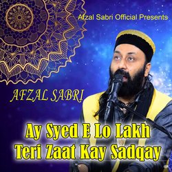 Ay Syed E Lo Lakh Teri Zaat Kay Sadqay-BBFcXUBCdkU