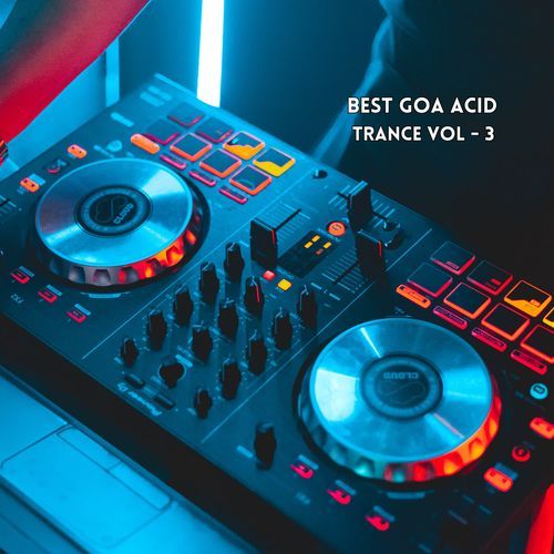 Best Goa Acid Trance Vol - 3