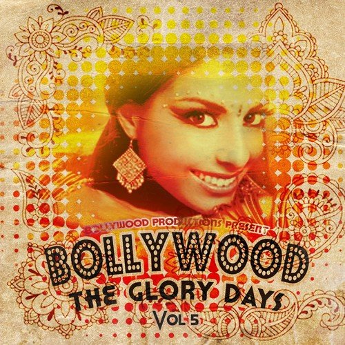 Bollywood Productions Present - The Glory Days, Vol. 5