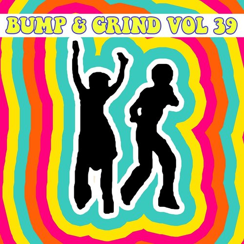 Bump and Grind, Vol. 39