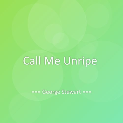 Call Me Unripe
