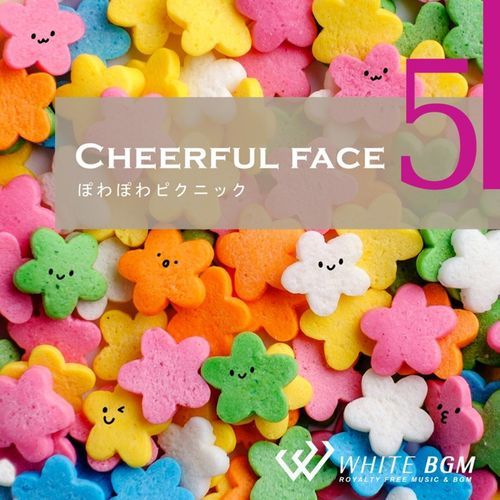 Cheerful face 5 ―ぽわぽわピクニック―