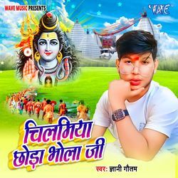 Chilamiya Chhoda Bhola Ji-Jw00Qj5nTUc