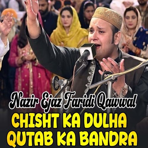 Chisht Ka Dulha Qutab Ka Bandra