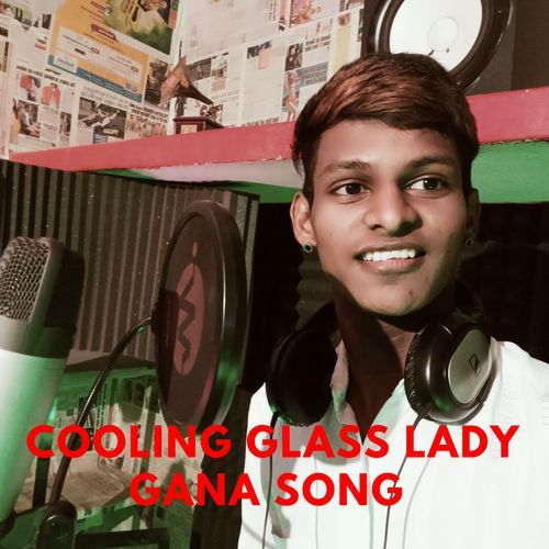 Cooling Glass Lady Gana Song