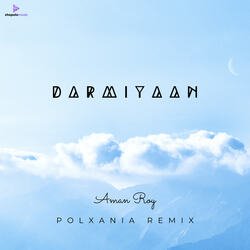 Darmiyaan (PolXania Remix)-AgIbczcFVnI