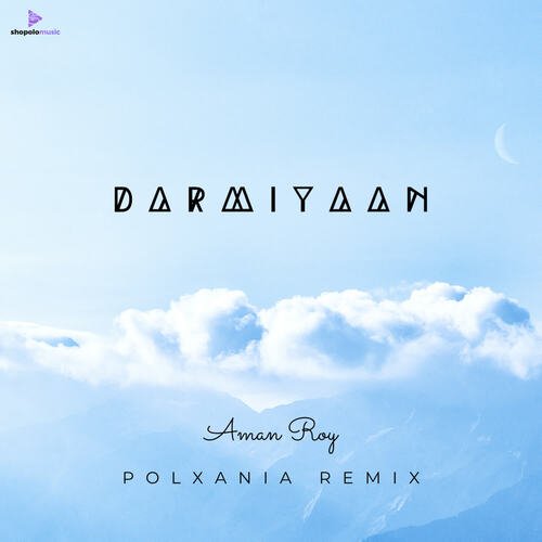 Darmiyaan (PolXania Remix)