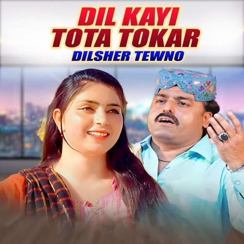 Dil Kayi Tota Tokar