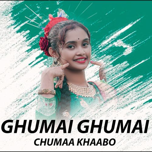 Ghumai Ghumai Chumaa Khaabo