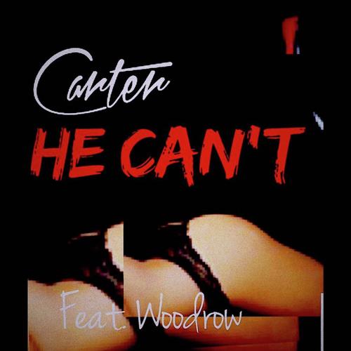 He Cant (feat. Woodrow) - Clean