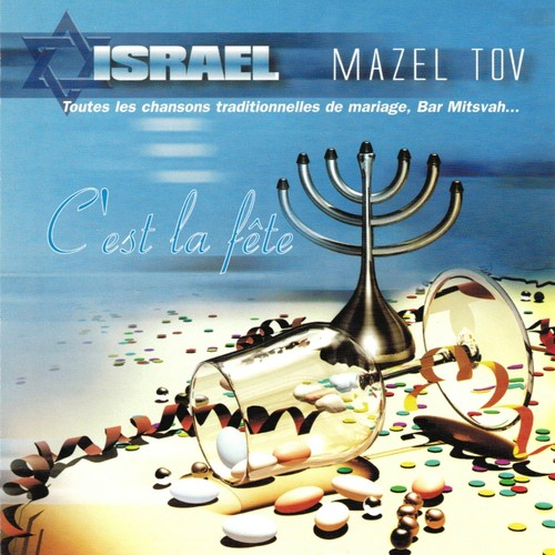 Israel Mazel Tov - C'est la fête (Mariage, Bar Mitsvah...)