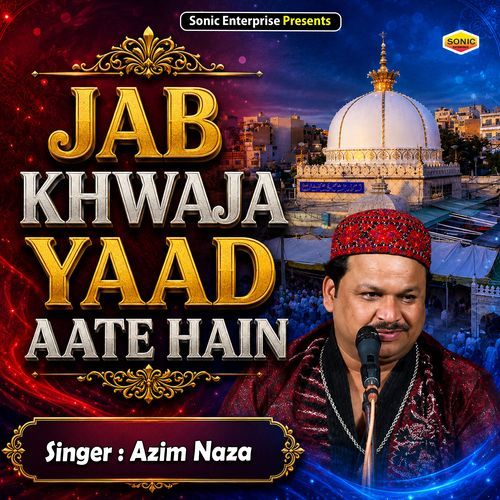 Jab Khwaja Yaad Aate Hain