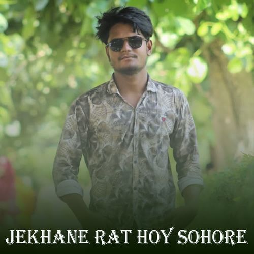 Jekhane Rat Hoy Sohore