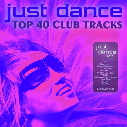 Just Dance 2013 - Top 40 Club Electro & House Hits