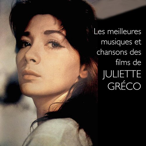 Les meilleures musiques et chanson des films de JULIETTE GRÉCO
