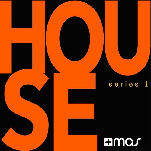 +Mas Label: House Series 1
