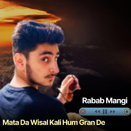 Mata Da Wisal Kali Hum Gran De