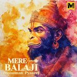 Mere Balaji (Hanuman Pyaare)
