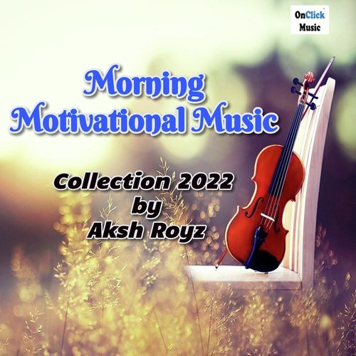 Morning Motivational Music Collection 2022_poster_image