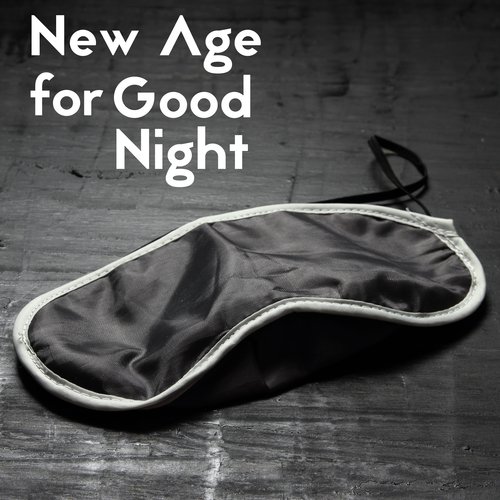 New Age for Good Night - Sleep Better Thanks to the Gentle Sounds of Nature, Silence Song, Insomnia Relief, Pure Relaxation, Stress Free