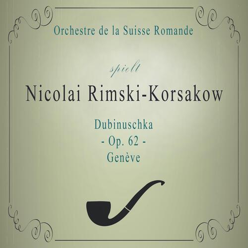 Orchestre de la Suisse Romande spielt: Nicolai Rimski-Korsakow: Dubinuschka, OP. 62, Genève (Live)