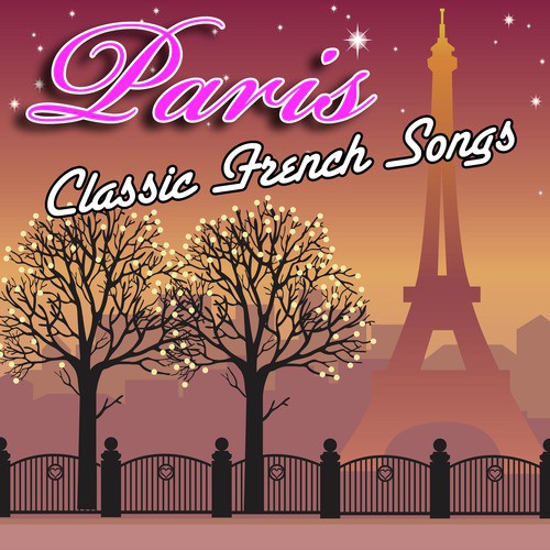 Paris - Classic French Songs