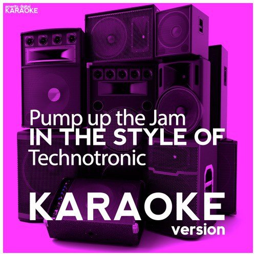Pump up the Jam (In the Style of Technotronic) [Karaoke Version] - Single