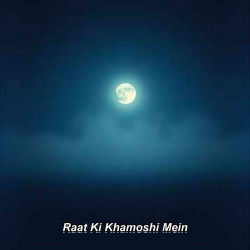 Raat Ki Khamoshi Mein