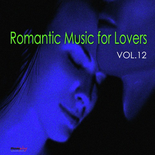 Romantic Music For Lovers, Vol. 12