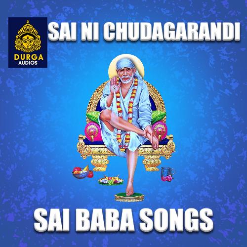 Sai Ni Chudagarandi (Sai Baba Songs)_poster_image